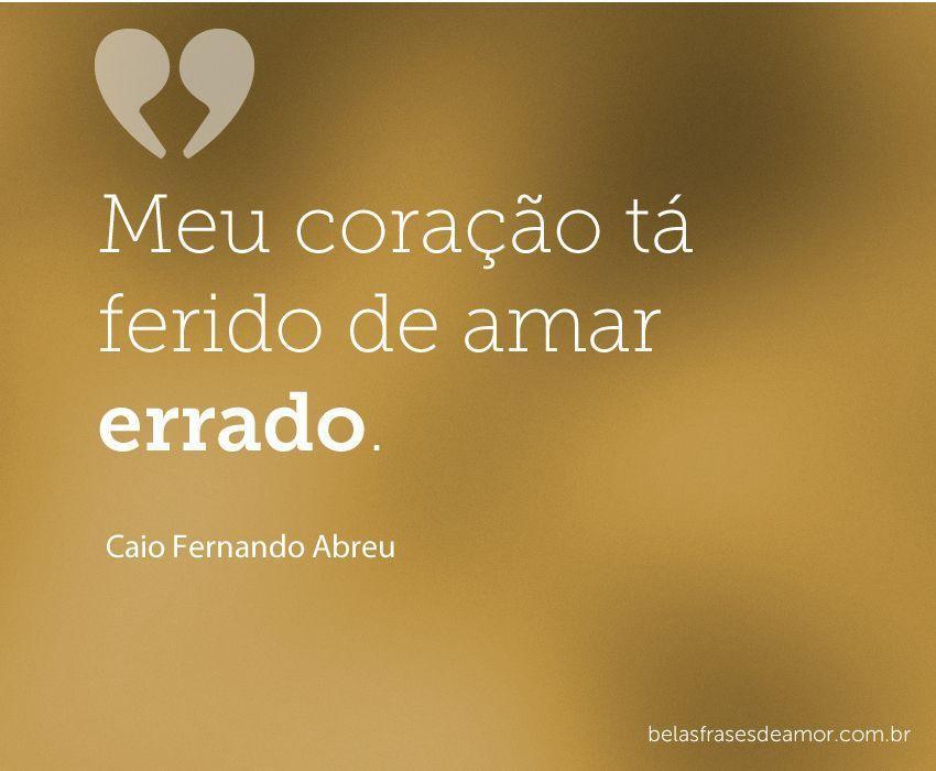 "Meu coração tá ferido de amar