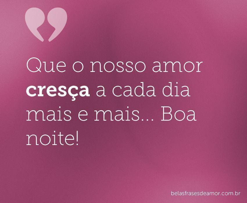 "Que o nosso amor cresça a cada dia mais e mais Boa