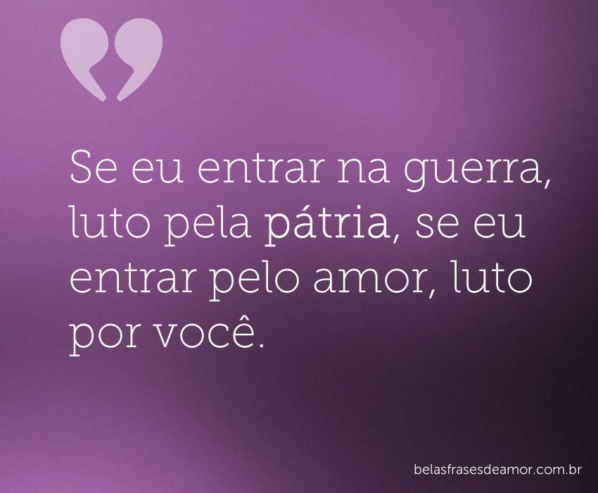 "Se eu entrar na guerra, luto pela pátria, se eu entrar 