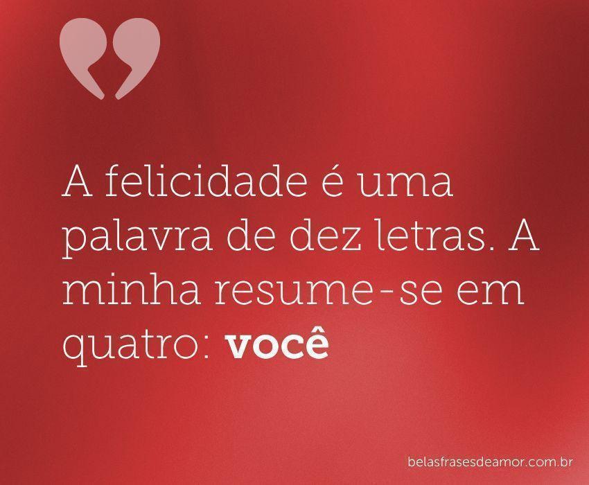 "A felicidade é uma palavra de dez letras. A minha resume 